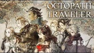 Octopath Traveler Part 19 Alfyns Chapter 2 [upl. by Ecnarretal499]