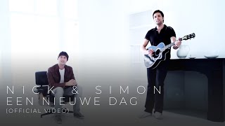 Nick amp Simon  Een Nieuwe Dag Official Video [upl. by Bondon]