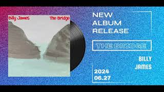 Billy James  The Bridge  Album Release Trailer [upl. by Kiley]