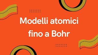 🧪 Modelli atomici fino a Bohr [upl. by Aira]