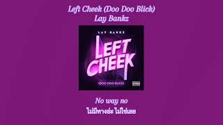 THAISUB Left Cheek Doo Doo Blick  Lay Bankz แปลไทยแปลเพลง [upl. by Other]