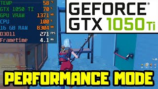 GTX 1050 TI FORTNITE CHAPTER 3  PERFORMANCE MODE 1080p [upl. by Armillas]