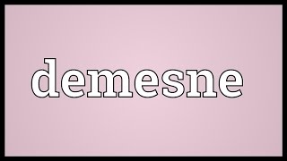 Demesne Meaning [upl. by Wilburn47]