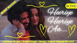 Heeriye Song  Cover  Chand Khushi  Jasleen Royal  Arijit Singh  heeriye heeriye aa [upl. by Conias92]