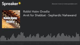 R Haim Ovadia  Arvit for Shabbat  Sephardic Nahawand  ערבית של שבת במקאם נהוונד [upl. by Darryl342]