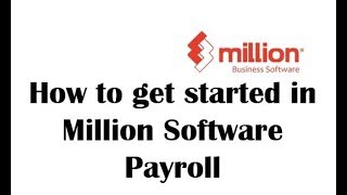 Payroll Tutorial 1 How to get started in Million Software Payroll [upl. by Ivah690]