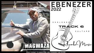 Clement Magwaza  Track 6  Ebenezer 2022  Audio [upl. by Idelson]