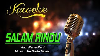 Karaoke SALAM RINDU  Rana Rani [upl. by Etrem]