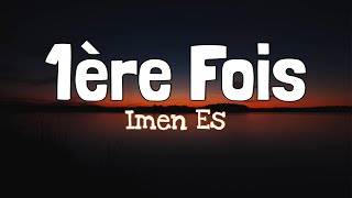 Imen Es  1ère fois ParolesLyrics [upl. by Aydiv]