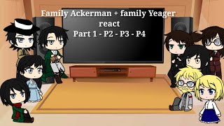 Family Ackerman  family Yeager reacts  Aot react to Eren  Levi  Mikasa  future [upl. by Ingunna]