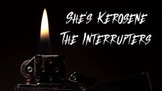 The Interrupters  Shes Kerosene  Lyrics [upl. by Ballman]