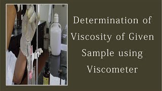 Determination of Viscosity of Given Sample using Viscometer [upl. by Eleon]