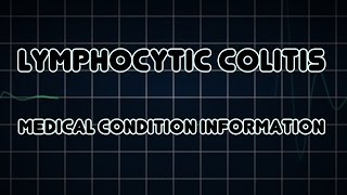 Lymphocytic colitis Medical Condition [upl. by Airamahs]