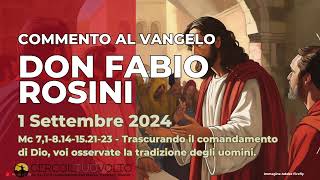 don Fabio Rosini  Commento al Vangelo di domenica 1 Settembre 2024 [upl. by Mellisa]