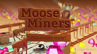 Moose Miners Release Trailer [upl. by Naret]