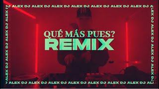 QUE MAS PUES REMIX J BALVIN MARIA BECERRA DJ ALEX [upl. by Shanan]