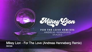 Mikey Lion  For The Love Andreas Henneberg Remix [upl. by Litnahs851]