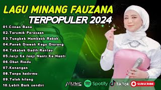 FAUZANA  LAGU MINANG TERBARU FULL ALBUM TERPOPULER 2024  Ciinan Bana Tarumik Perasaan 🎶 [upl. by Bram]