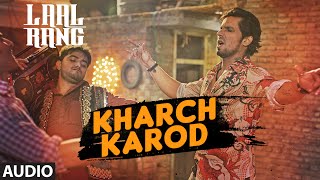 KHARCH KAROD Full Song  LAAL RANG  Randeep Hooda  TSeries [upl. by Macomber]