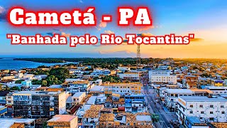 CONHEÇA CAMETÁ NO ESTADO DO PARÁ UMA JOIA NAS MARGENS DO RIO TOCANTINS [upl. by Rossi]