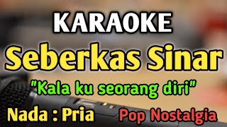 SEBERKAS SINAR  KARAOKE  NADA PRIA COWOK  Pop Nostalgia  Nike Ardilla  Live Keyboard [upl. by Nnairrehs]