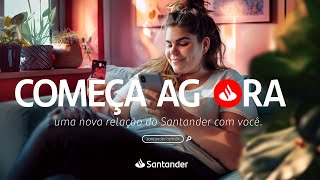 Começa Agora uma nova relação do Santander com você [upl. by Alma]