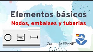 Elementos básicos en epanet Nodos embalses y tuberías Epanet 20 básicamente modo basico [upl. by Marr49]