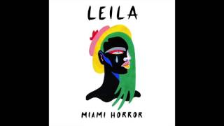 Miami Horror  Leila [upl. by Halivah827]