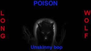 Poison Unskinny bop extended Wolf [upl. by Namijneb]