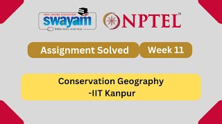 Conservation Geography Week 11  NPTEL ANSWERS  MYSWAYAM nptel nptel2024 myswayam [upl. by Etnod]