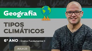 Tipos Climáticos – Geografia – 6º ano – Ensino Fundamental [upl. by Sirk13]