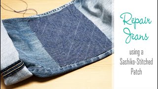 How to Add a Knee PATCH to Jeans  Hand Sewing Sashiko Embroidery  Fix a Rip or Hole in Trousers [upl. by Akemrej]