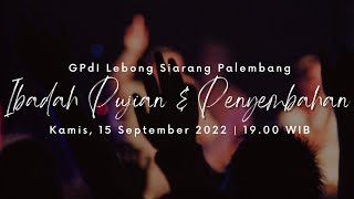 Ibadah Pujian amp Penyembahan LIVE 15 September 2022  GPdI Lebong Siarang Palembang [upl. by Enylekcaj]