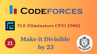 B Make it Divisible by 25  Codeforces  TLEEliminators CP31  900 Rated  GET CONCEPT [upl. by Nakasuji805]