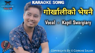 Gorkhali Ko Bhesanai  Karaoke Track Song  Kapil Swargiary  Gorkhe Salam [upl. by Westbrook344]