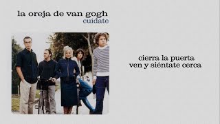 La Oreja de Van Gogh  Cuídate Letra  HQ [upl. by Sumedocin204]