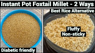 Instant Pot Foxtail Millet  Heart Healthy amp Diabetic Friendly  కొర్రలు  Best Rice Alternative [upl. by Joh]