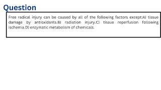 Free radical injury can be caused by all of the following factors except [upl. by Gomez]