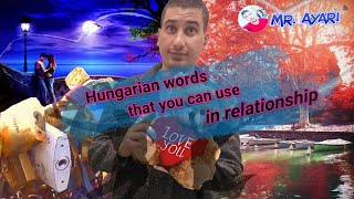 Romantic hungrarian words  Part2  Love vocabulary  whatyoucansaytoyourgirlfriend  MrAyari [upl. by Akiaki]