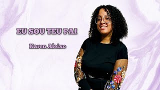 EU SOU TEU PAI  Valeska Maysa cover Karen Aleixo [upl. by Saleem114]