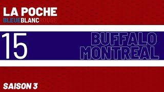 La Poche Bleue Blanc Rouge  Montréal Vs Buffalo  S03É15 [upl. by Aihsemak]