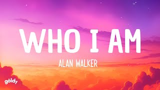 Alan Walker  Who I Am Lyrics [upl. by Cardon]