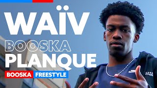 WaïV  Freestyle Booska Planque [upl. by Pancho642]