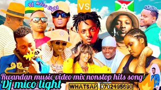 RWANDAN BURUNDI NONSTOP MUSIC VIDEO HITS BY DJ MICO LIGHT DJ FERNANDO BRUCE MELODY KENNY SOL BWIZA [upl. by Ahsena65]