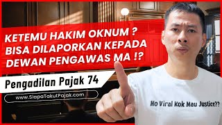 Pengadilan Pajak 74  HAKIM ANDRE DILAPORKAN KE DEWAN PENGAWAS MA [upl. by Ilojne]