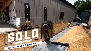 Sidewall Metal amp Porch OSB and Underlayment  Self Building a Barndominium [upl. by Elockcin]