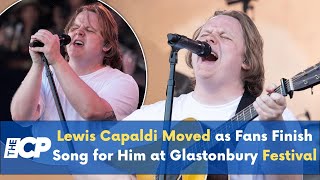 Lewis Capaldi Moved as Fans Finish Song for Him at Glastonbury Festival [upl. by Somerset720]