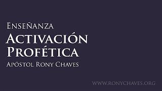 Activación Profética  Apóstol Rony Chaves [upl. by Netsrijk]