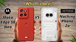 Moto Edge 50 Neo vs Nothing Phone 2a ⚡ [upl. by Carmelita]