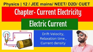 Current Electricity class 12  Electric Current and its effect  CUET  NEET  JEE [upl. by Race]